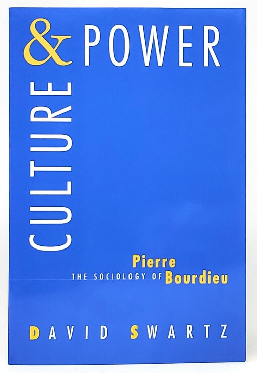 Culture & power : the sociology of Pierre Bourdieu