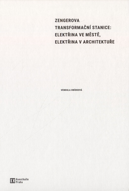 Zengerova transformační stanice : elektřina ve městě, elektřina v architektuře