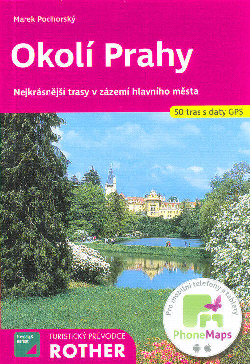 Okolí Prahy : 50 vybraných turistických tras ...