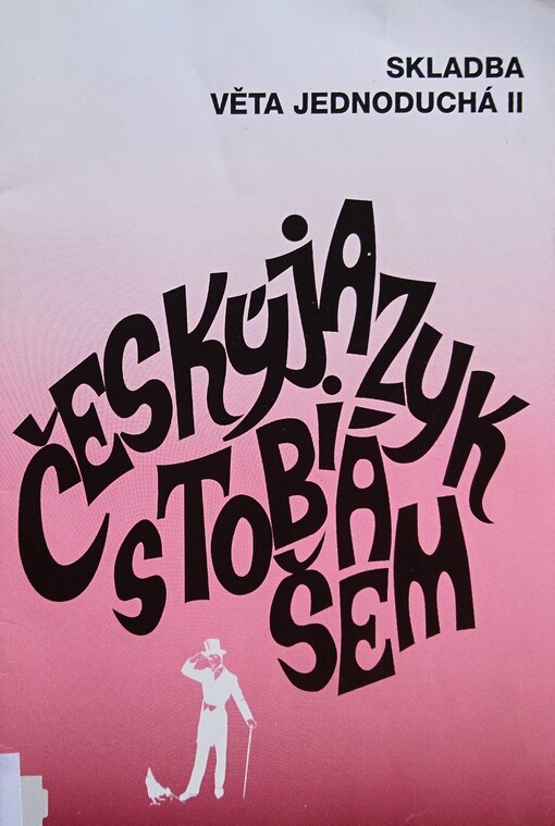 Český jazyk s Tobiášem. Skladba. Věta jednoduchá II. /