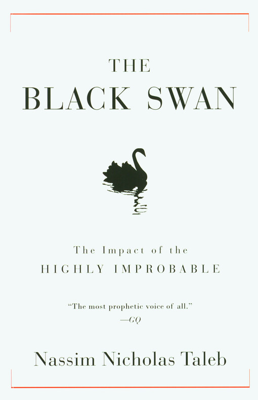 The black swan : the impact of the highly improbable