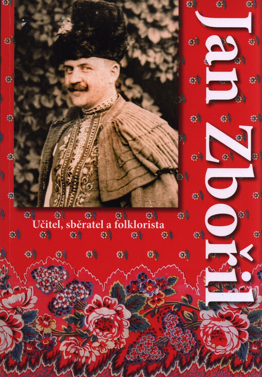 Jan Zbořil : učitel, sběratel a folklorista