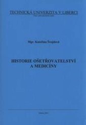 Historie ošetřovatelství v kontextu historie medicíny a porodní asistence sborník z 1. mezinárodního kongresu : Zlín 18.-19.5.2011