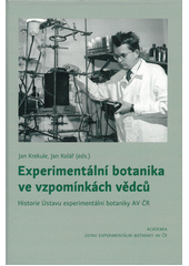 Experimentální botanika ve vzpomínkách vědců : historie Ústavu experimentální botaniky AV ČR  (odkaz v elektronickém katalogu)
