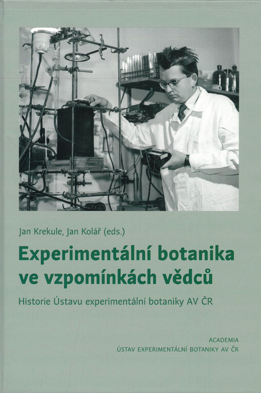Experimentální botanika ve vzpomínkách vědců : historie Ústavu experimentální botaniky AV ČR