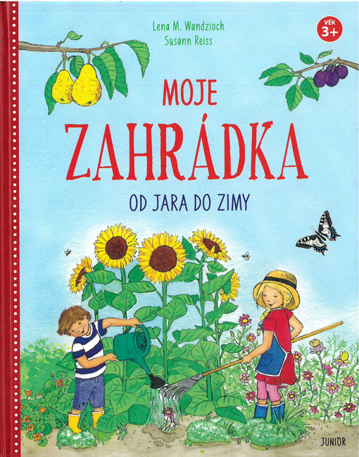 Moje zahrádka : od jara do zimy