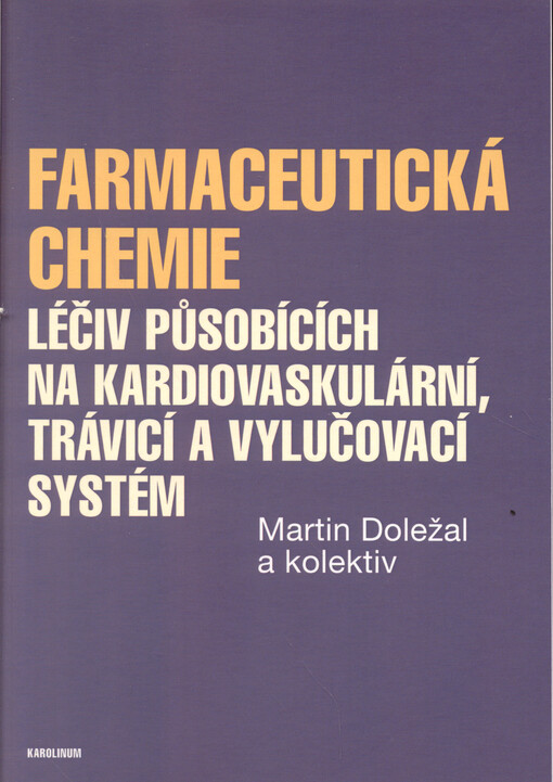 Farmaceutická chemie léčiv působících na kardiovaskulární, trávicí a vylučovací systém