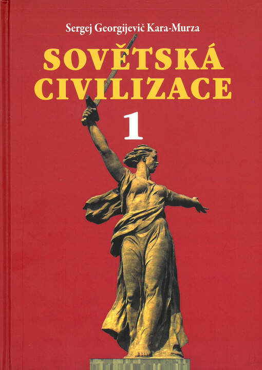 Sovětská civilizace. 1., Od začátku do velkého vítězství