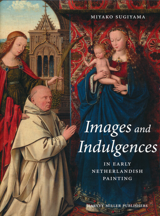 Images and indulgences : in early Netherlandish painting
