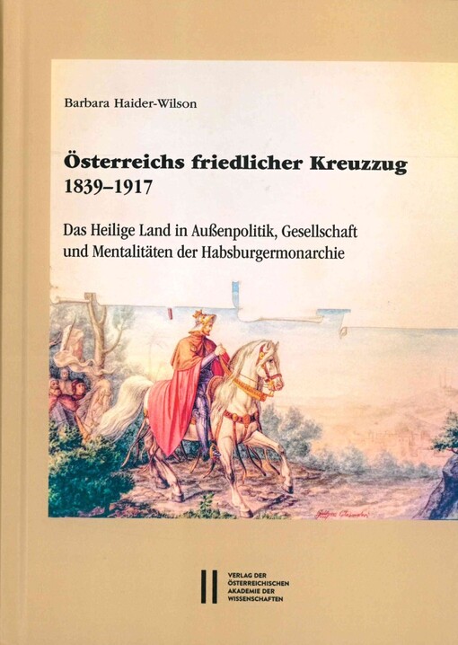 Österreichs friedlicher Kreuzzug 1839-1917