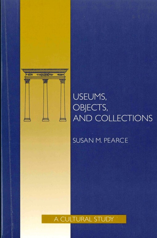 Museums, objects and collections: a cultural study