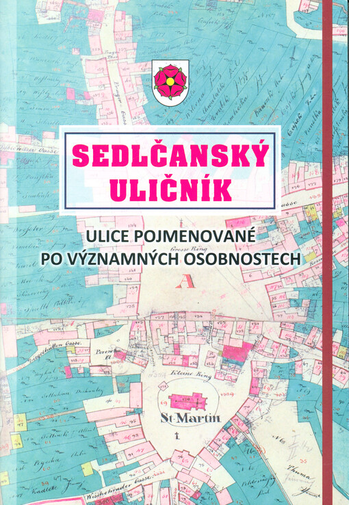 Sedlčanský uličník : ulice pojmenované po významných osobnostech