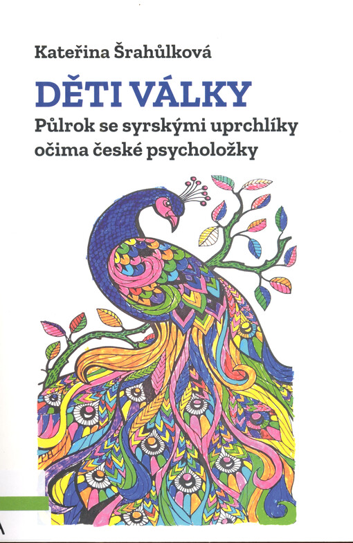 Děti války : půlrok se syrskými uprchlíky očima české psycholožky