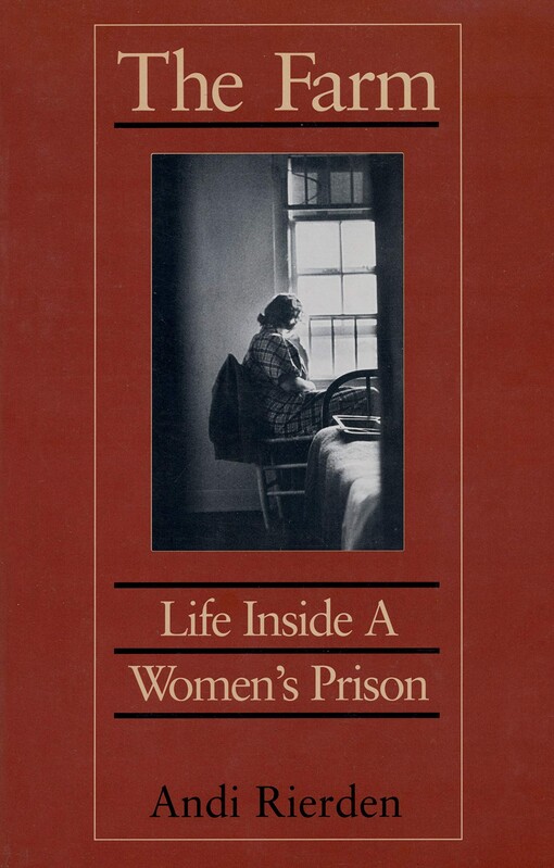 The farm : life inside a women's prison
