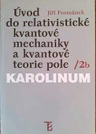 Úvod do relativistické kvantové mechaniky a kvantové teorie pole, 2b. díl