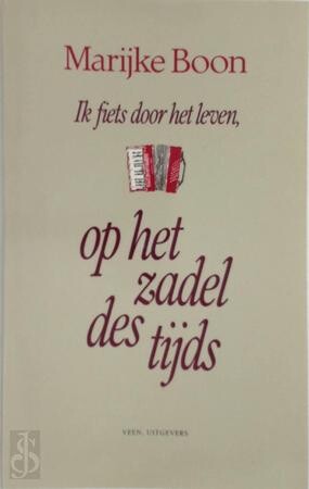 Ik fiets door het leven op het zadel des tijds: Levensliederen en 'Zojuist verzameld werk' gedichten (Dutch Edition)