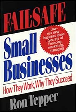 Fail-safe small businesses : how they work, why they succeed