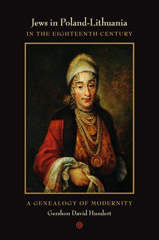 Jews in Poland-Lithuania in the eighteenth century : a genealogy of modernity