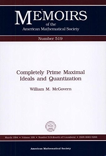 Completely Prime Maximal Ideals and Quantization (Memoirs of the American Mathematical Society)