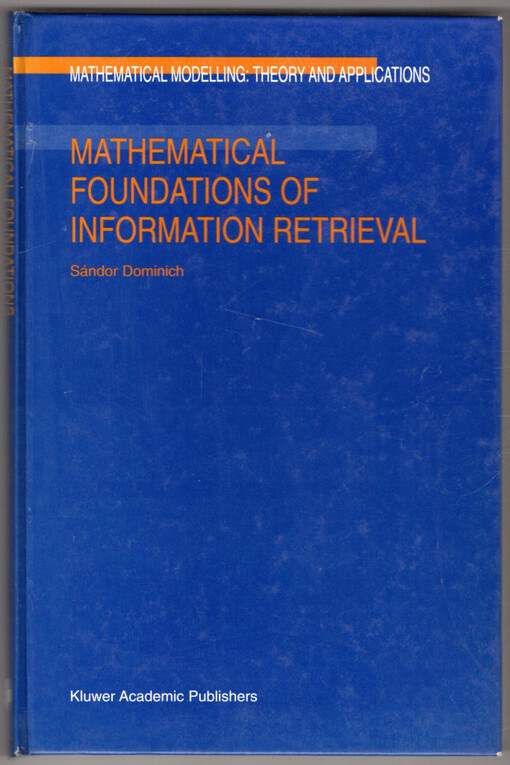 Mathematical Foundations of Information Retrieval (Mathematical Modelling: Theory and Applications)