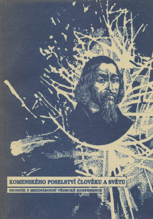 Cesty k lidské moudrosti a dokonalosti: Komenského poselství člověku a světu : [sborník z mezinárodní vědecké konference konané 19. a 20.10.2000 v Českých Budějovicích]
