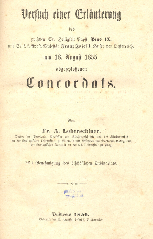 Versuch einer Erläuterung des zwischen Sr. Heiligkeit Papst Pius IX. und Sr. k. k. Apost. Majestät Franz Josef I. Kaiser von Oesterreich, am 18. August 1855 abgeschlossenen Concordats