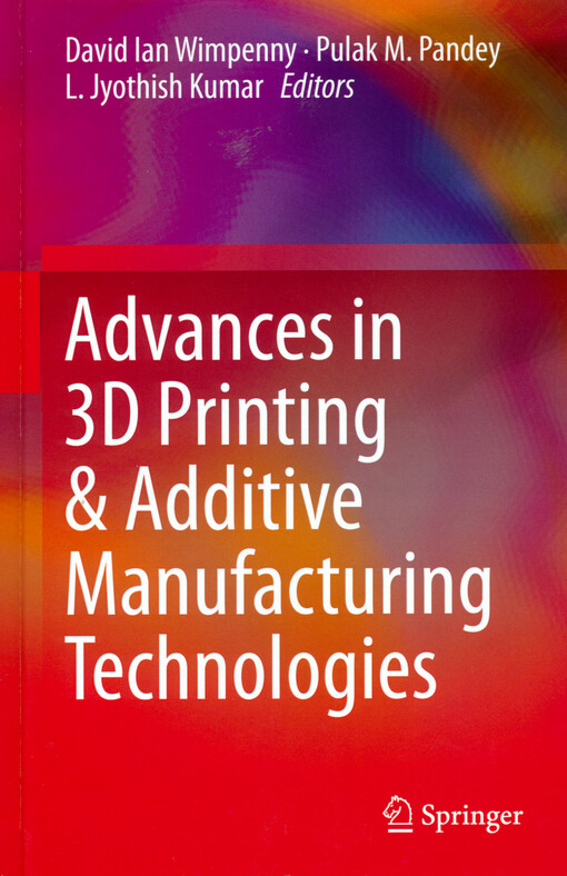 Advances in 3D printing and additive manufacturing technologies
