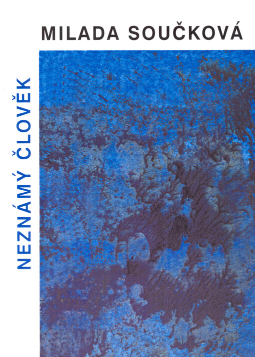 Neznámý člověk Milada Součková : materiály z konference pořádané v Českých Budějovicích ve dnech 9. a 10. února 2000