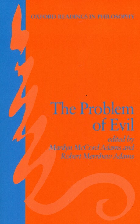 The Problem of Evil (Oxford Readings in Philosophy)