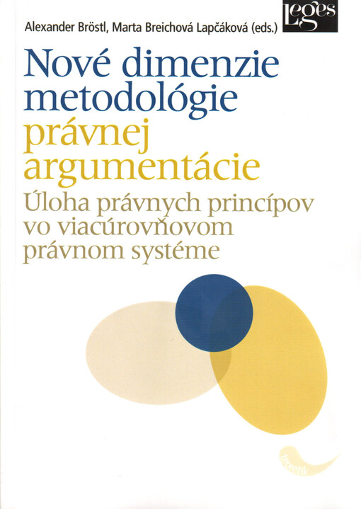 Nové dimenzie metodológie právnej argumentácie : úloha právnych princípov vo viacúrovňovom právnom systéme