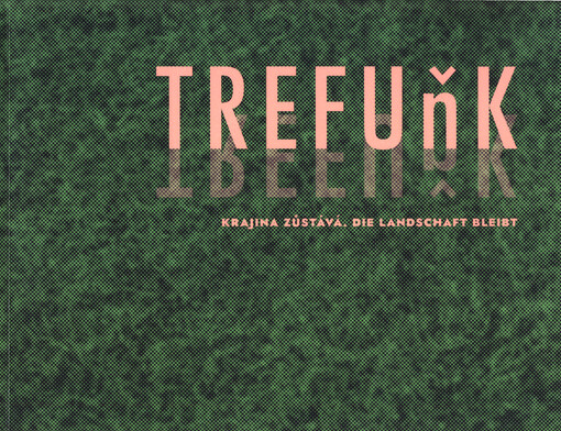 Trefuňk I a II. - krajina zůstává...