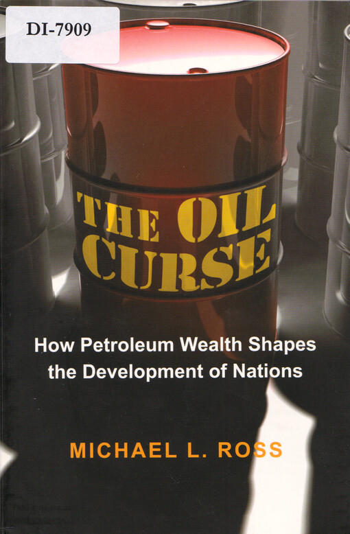 The oil curse : how petroleum wealth shapes the development of nations