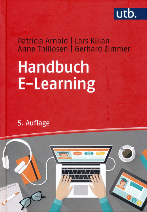 Handbuch E-Learning : Lehren und Lernen mit digitalen Medien