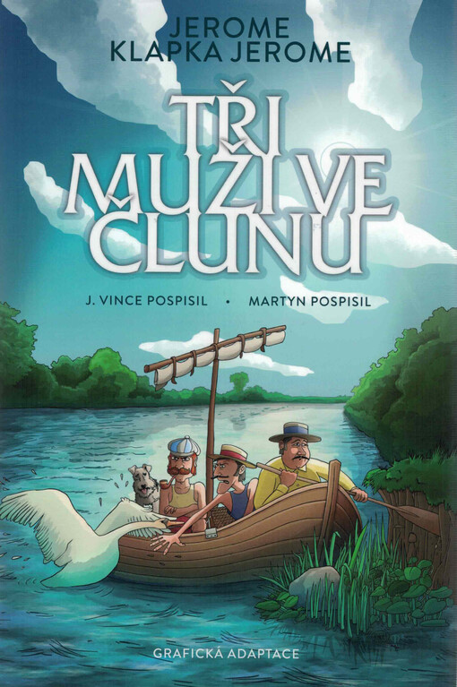 Tři muži ve člunu : o psu nemluvě...