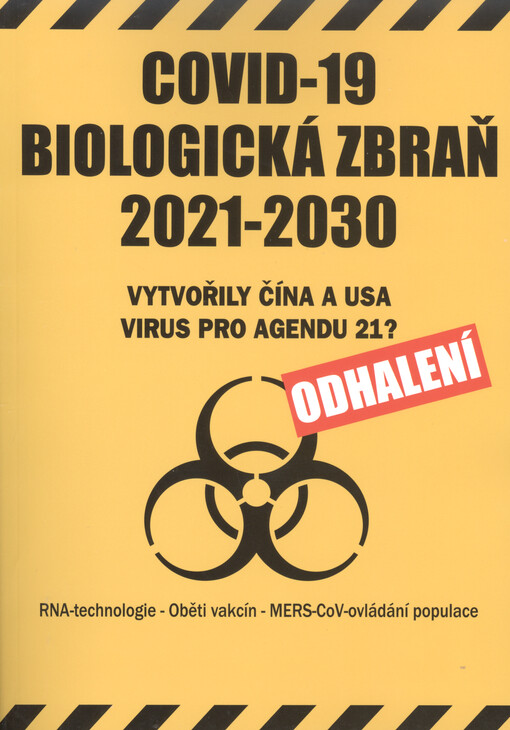 Covid-19 biologická zbraň : 2021-2030 : vytvořily Čína a USA virus pro Agendu 21? : RNA-technologie - oběti vakcín - MERS-CoV-ovládání populace : odhalení!