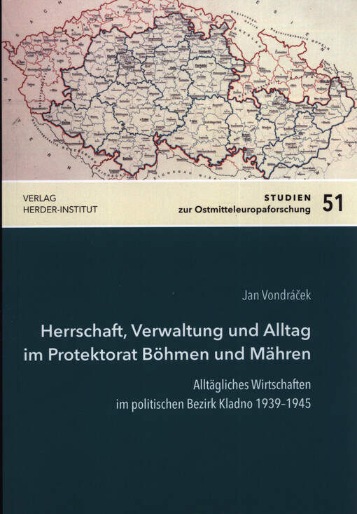 Herrschaft, Verwaltung und Alltag im Protektorat Böhmen und Mähren : Alltägliches Wirtschaften im politischen Bezirk Kladno 1939-1945