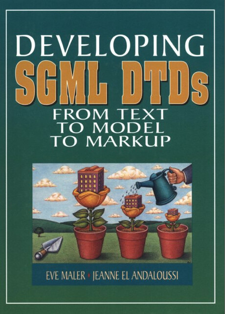 Developing SGML DTDs : from text to model to markup