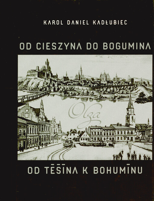 Od Cieszyna do Bogumina = Od Těšína k Bohumínu