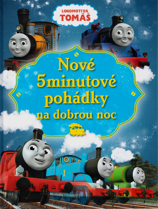 Lokomotiva Tomáš : nové 5minutové pohádky na dobrou noc