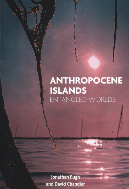 Anthropocene islands : entangled worlds