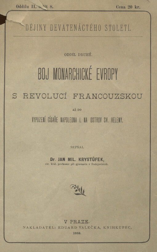 Boj monarchické Evropy s revolucí francouzskou až do vypuzení císaře Napoleona I. na ostrov Sv. Heleny. Oddíl druhý. Sešit 8.