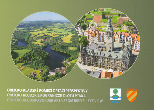 Orlicko-kladské pomezí z ptačí perspektivy = Orlicko-Kłodzkie pogranicze z lotu ptaka = Orlicko-Klodsko border area from bird's-eye view