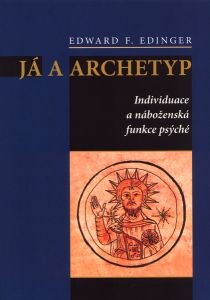 Já a archetyp : individuace a náboženská funkce psýché