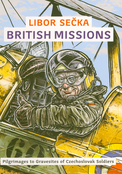 British missions : pilgrimages to gravesites of Czechoslovak soldiers