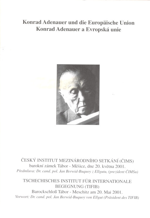 Rede von Paul B. Wink, Bevollmächtigter des Generalsekretärs der Konrad-Adenauer-Stift-ung in Berlin : aus Anlass des 125. Geburtststages von Konrad Adenauer vor dem Tchechischen Institut für Internationale Begegnung (TIFIB) am 20. Mai 2001 in Tabor-Meschitz = Projev Paula B. Winka, zplnomocněnce generálního tajemníka Konrad Adenauerovy nadace v Berlíně : při příležitosti 125. výročí narození Konrada Adenauera