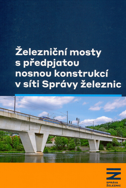 Železniční mosty s předpjatou nosnou konstrukcí v síti Správy železnic