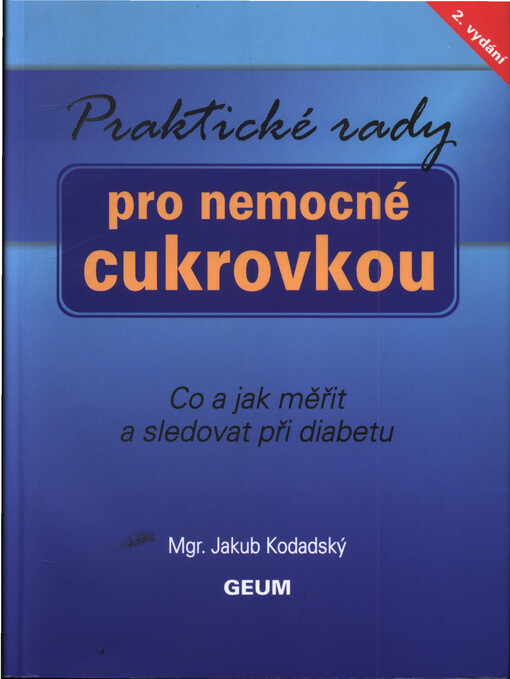 Praktické rady pro nemocné cukrovkou : co a jak měřit a sledovat při diabetu