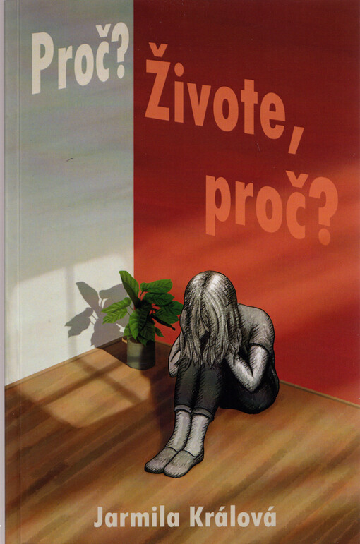 Proč? Živote, proč?