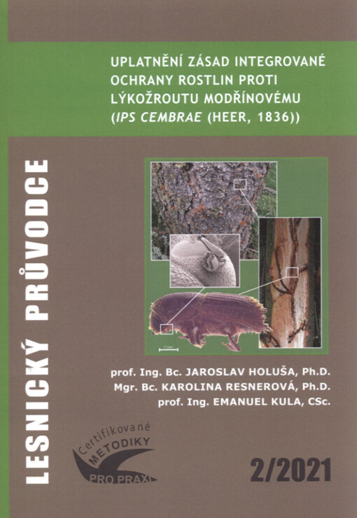 Uplatnění zásad integrované ochrany rostlin proti lýkožroutu modřínovému (Ips cembrae (Herr 1836)) : certifikovaná metodika