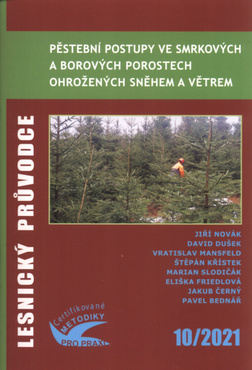 Pěstební postupy ve smrkových a borových porostech ohrožených sněhem a větrem : certifikovaná metodika